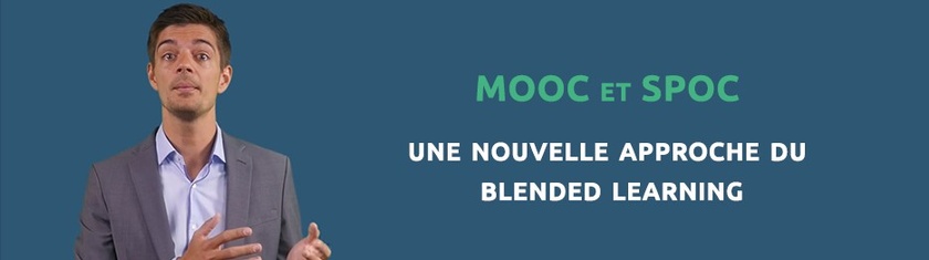 MOOC et SPOC : une nouvelle approche du blended learning - Unow
